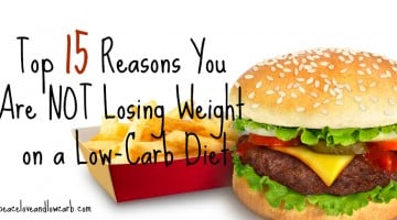 Top 15 Reasons You Are Not Losing Weight on a Low-Carb Diet