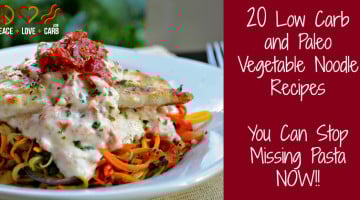 20 Low Carb and Paleo Vegetable Noodle Recipes