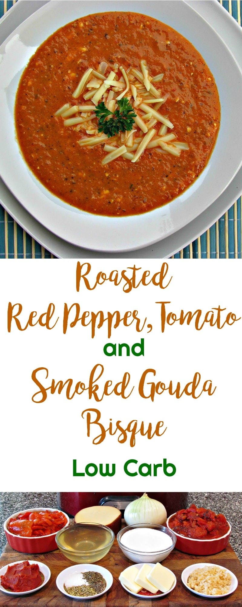 Roasted Red Pepper, Tomato and Smoked Gouda Bisque | Peace Love and Low Carb #lowcarb #lowcarbsoup #bisque #lowcarbbisque #lowcarbrecipe