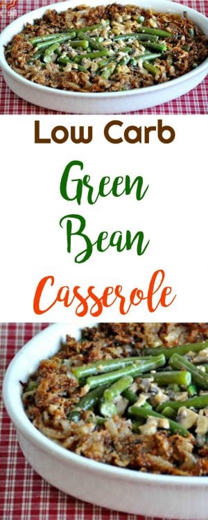 Low Carb Green Bean Casserole | Peace Love and Low Carb