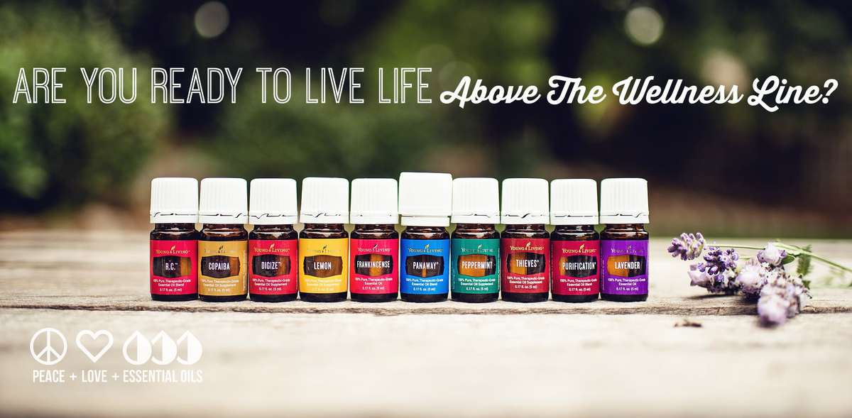 Are You Ready To Live Life Above the Wellness Line with Young Living Essential Oils?