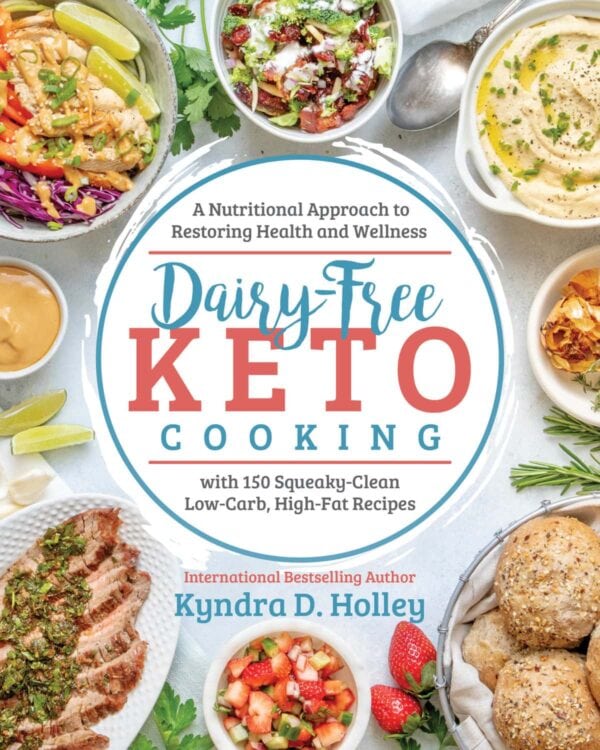 Dairy Free Keto Cooking By Kyndra D Holley
