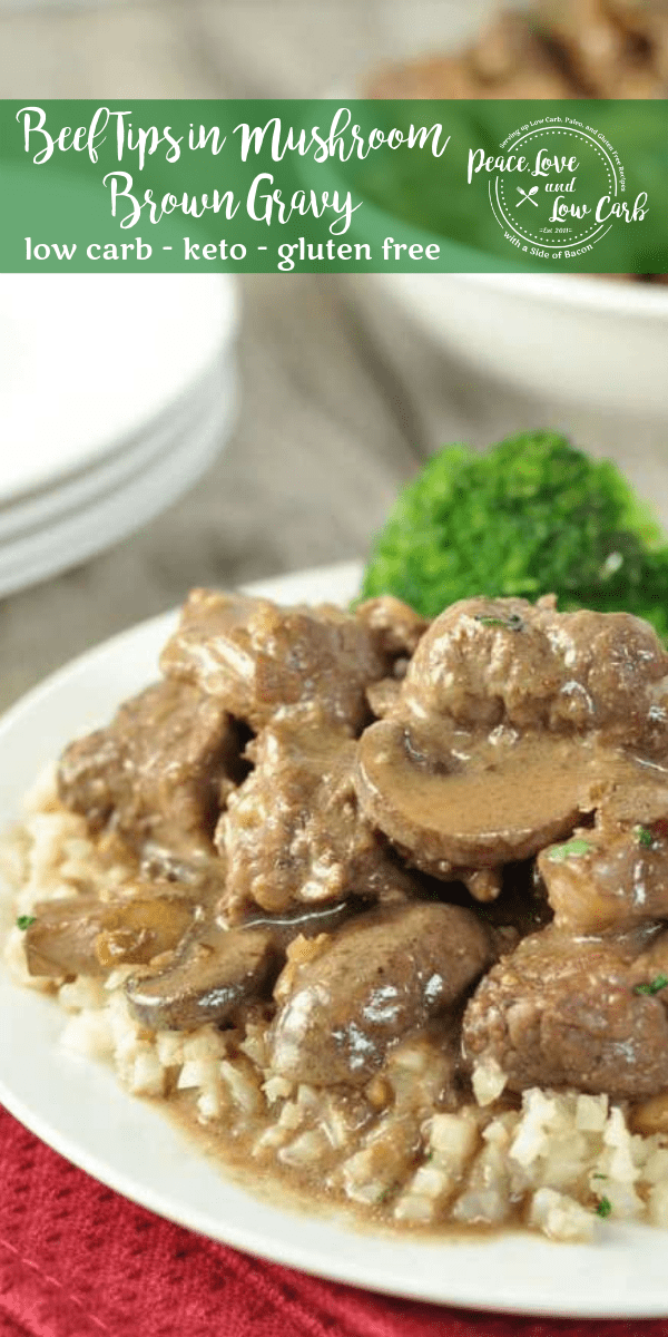 Beef Tips in Mushroom Brown Gravy Peace Love and Low Carb