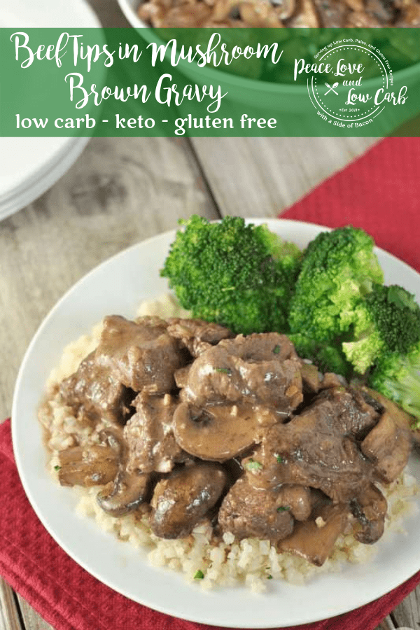 Beef Tips in Mushroom Brown Gravy Peace Love and Low Carb