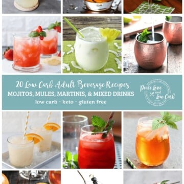 Collage image with 12 different photos of low carb adult beverages, each in a square, with a light teal banner across the middle of the image. Script text across the banner reads "20 Low Carb Adult Beverage Recipes" on one line, with a second line of bold caps text reading "MOJITOS, MARTINIS, & MIXED DRINKS" and a third line of text, all lower case "low carb - keto - gluten free." On the right side of the banner is the Peace Love and Low Carb Logo