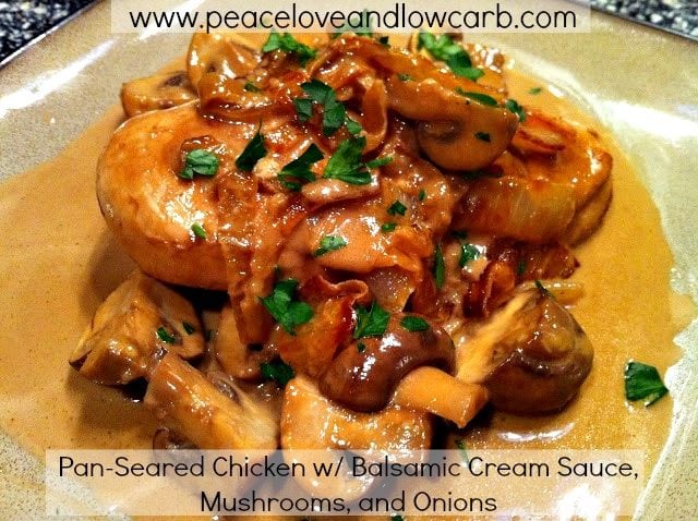 Pan-Seared Chicken with Balsamic Cream Sauce, Mushrooms and Onions | Peace Love and Low Carb