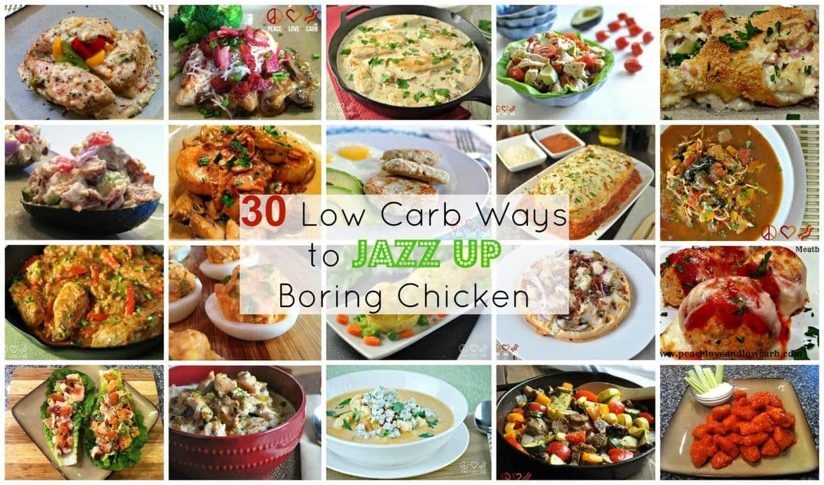 30 Low Carb Ways to Jazz Up Boring Chicken | Peace Love and Low Carb 
