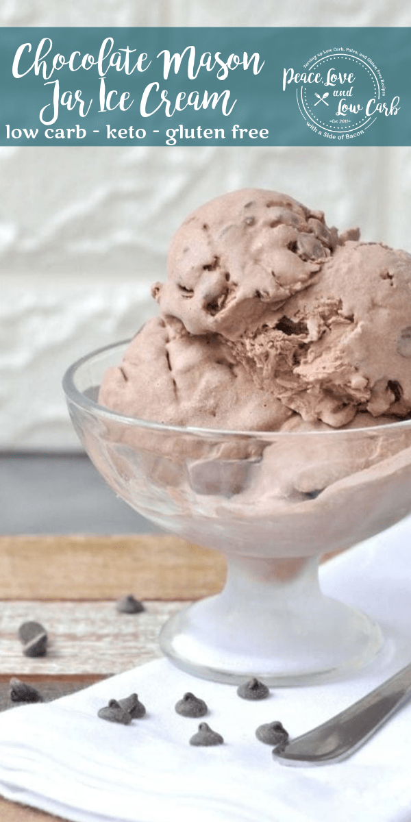 Low Carb Chocolate Mason Jar Ice Cream Peace Love and Low Carb