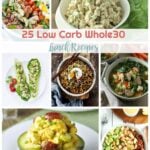 25 Low Carb Whole30 Lunch Recipes| Peace Love and Low Carb