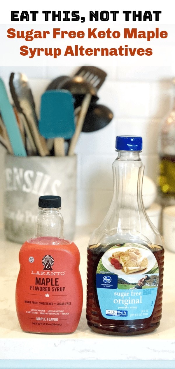 Eat This, Not That Sugar Free Keto Maple Syrup Alternatives