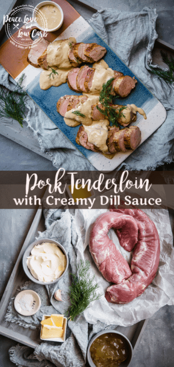 Pork Tenderloin with Creamy Dill Sauce | Peace Love and Low Carb