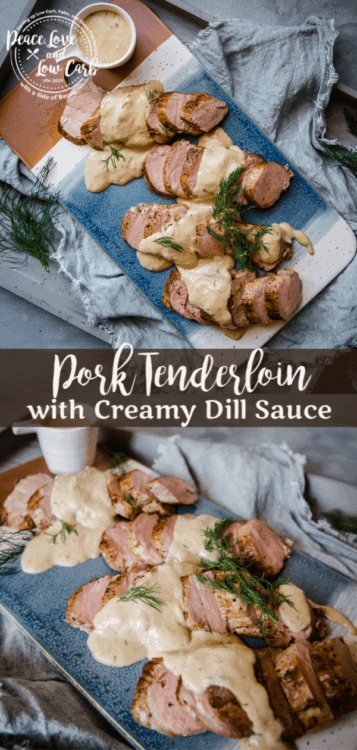 Pork Tenderloin with Creamy Dill Sauce | Peace Love and Low Carb copy
