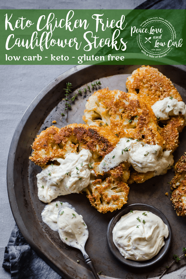 Keto Chicken Fried Cauliflower Steaks Peace Love and Low Carb