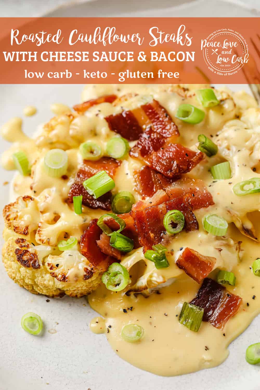 Roasted Cauliflower Steaks with Cheese Sauce Peace Love and Low Carb